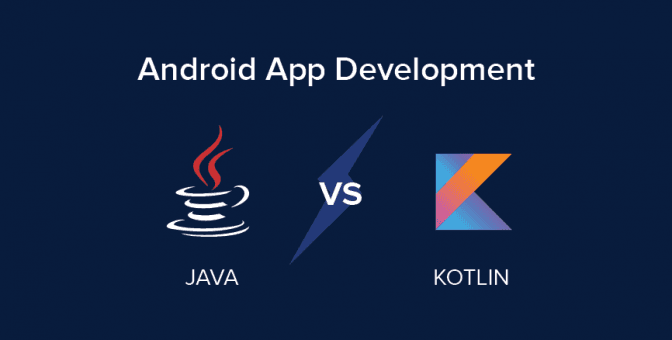 Java vs Kotlin: Comparison and Use Cases for Android App Development